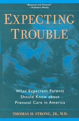 Expecting Trouble: What Expectant Parents Should Know about Prenatal Care in America