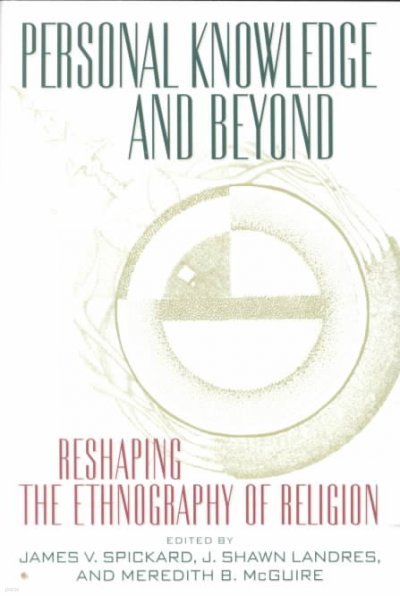 Personal Knowledge and Beyond: Reshaping the Ethnography of Religion