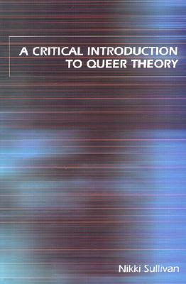 A Critical Introduction to Queer Theory