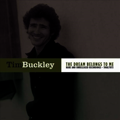 Tim Buckley — The Dream Belongs To Me (Rare And Unreleased Recordings 1968/1973) 앨범 커버
