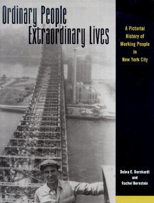 Ordinary People, Extraordinary Lives: A Pictorial History of Working People in New York City