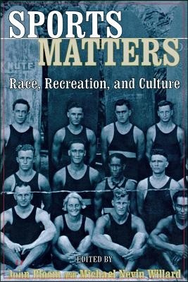 Sports Matters: Race, Recreation, and Culture