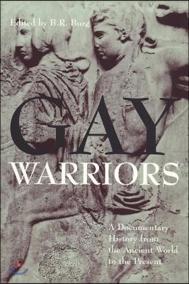 Gay Warriors: A Documentary History from the Ancient World to the Present