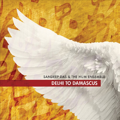 Sandeep Das & The Hum Ensemble - Delhi To Damascus (CD)