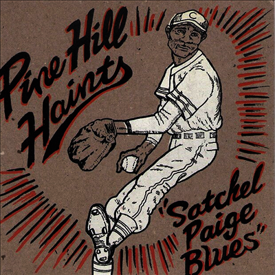 Pine Hill Haints — Satchel Paige Blues / Whiskey In The Jar 앨범 커버