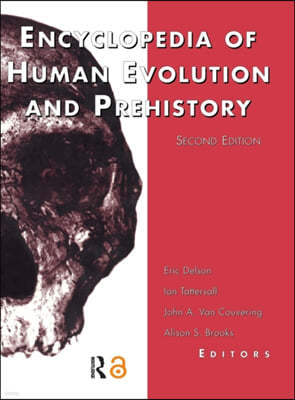 Encyclopedia of Human Evolution and Prehistory