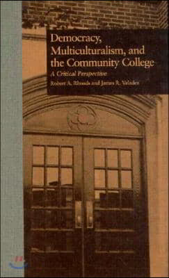 Democracy, Multiculturalism, and the Community College