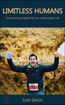 Limitless Humans: How Running Helped Me Live A Meaningful Life