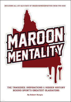Maroon Mentality: The Tragedies, Inspirations & Hidden History Behind Sport's Greatest Gladiators