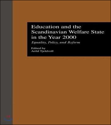 Education and the Scandinavian Welfare State in the Year 2000