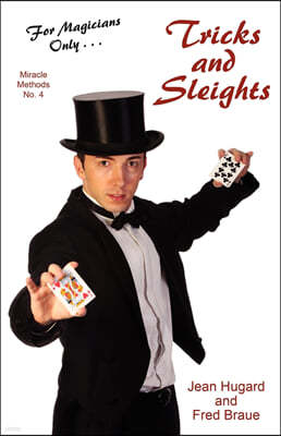 For Magicians Only: Tricks and Sleights (Miracle Methods No. 4)