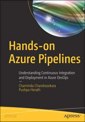 Hands-On Azure Pipelines: Understanding Continuous Integration and Deployment in Azure Devops