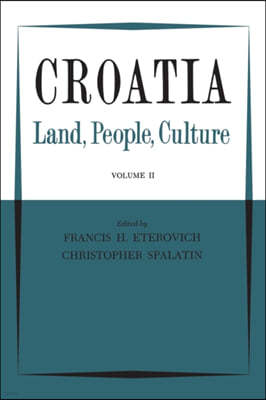 Croatia: Land, People, Culture Volume II