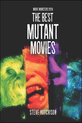 The Best Mutant Movies