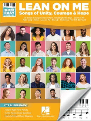 Lean on Me: Super Easy Piano Songbook Featuring Songs of Unity, Courage, and Hope Piano Sheet Music with Lyrics, Letter Names, Chord Diagrams 22 Inspi