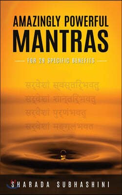 Amazingly Powerful Mantras: For 29 Specific Benefits