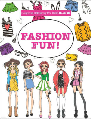Gorgeous Colouring For Girls - Fashion Fun!