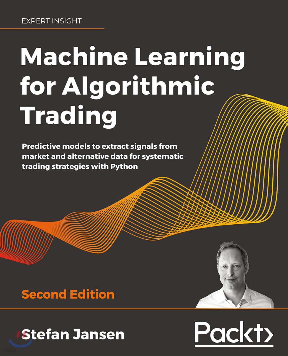 Machine Learning for Algorithmic Trading: Predictive models to extract signals from market and alternative data for systematic trading strategies with