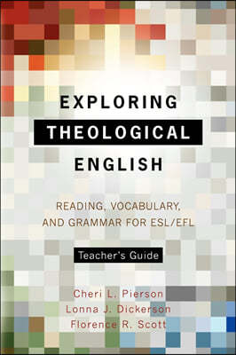 Exploring Theological English Teacher's Guide: Reading, Vocabulary, and Grammar for ESL/Efl