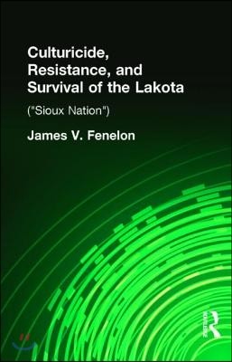 Culturicide, Resistance, and Survival of the Lakota