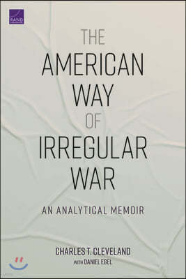 The American Way of Irregular War: An Analytical Memoir