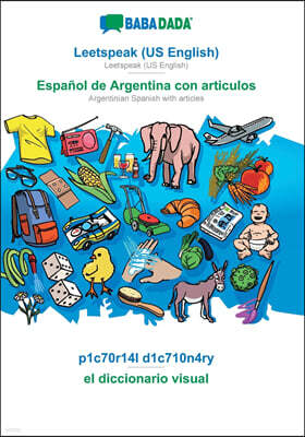 BABADADA, Leetspeak (US English) - Espanol de Argentina con articulos, p1c70r14l d1c710n4ry - el diccionario visual: Leetspeak (US English) - Argentin