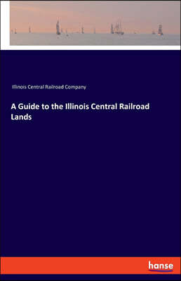 A Guide to the Illinois Central Railroad Lands