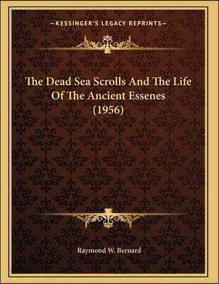 The Dead Sea Scrolls And The Life Of The Ancient Essenes (1956)