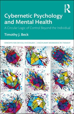 Cybernetic Psychology and Mental Health: A Circular Logic Of Control Beyond The Individual