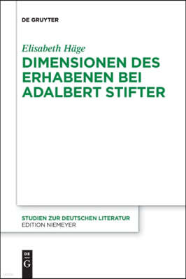 Dimensionen Des Erhabenen Bei Adalbert Stifter