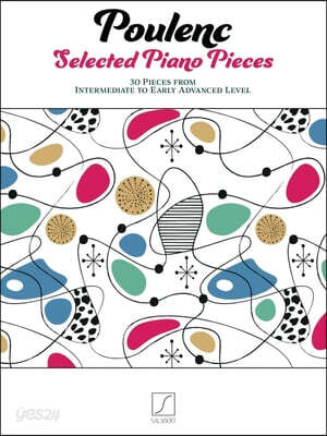 Poulenc: Selected Piano Pieces - 30 Pieces from Intermediate to Early Advanced Level Francis Poulenc Piano Solo Sheet Music Impromptus, Improvisations