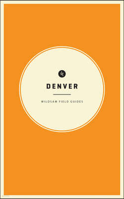 Wildsam Field Guides: Denver