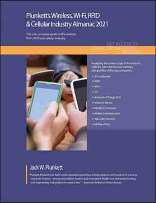 Plunkett's Wireless, Wi-Fi, RFID & Cellular Industry Almanac 2021