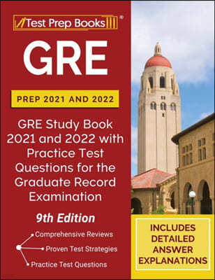 GRE Prep 2021 and 2022: GRE Study Book 2021 and 2022 with Practice Test Questions for the Graduate Record Examination [9th Edition]