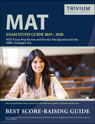 MAT Exam Study Guide 2019-2020: MAT Exam Prep Review and Practice Test Questions for the Miller Analogies Test