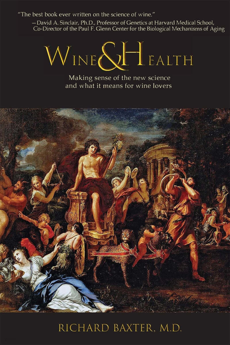 Wine and Health: Making sense of the new science and what it means for wine lovers