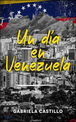 Un dia en Venezuela: Kurzgeschichten in Spanisch