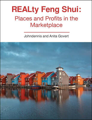 Realty Feng Shui: Places and Profits in the Marketplace