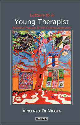 Letters to a Young Therapist: Relational Practices for the Coming Community