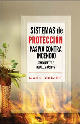 Sistemas de Proteccion Pasiva Contra Incendio: Sus elementos y detalles basicos