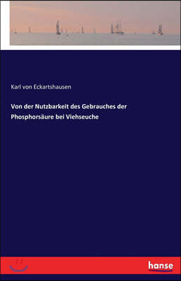 Von der Nutzbarkeit des Gebrauches der Phosphors?ure bei Viehseuche