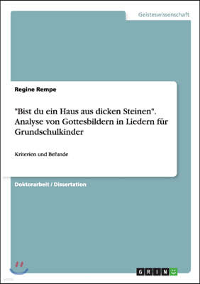 "Bist du ein Haus aus dicken Steinen". Analyse von Gottesbildern in Liedern fur Grundschulkinder: Kriterien und Befunde