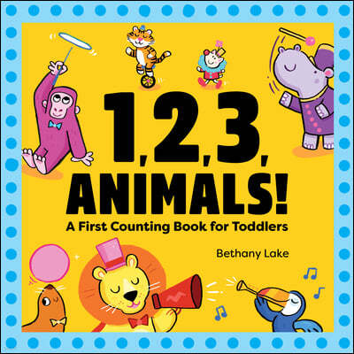 1, 2, 3, Animals!: A First Counting Book for Toddlers