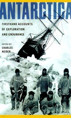 Antarctica: Firsthand Accounts of Exploration and Endurance