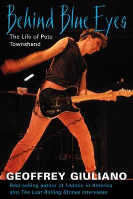 Behind Blue Eyes: The Life of Pete Townshend