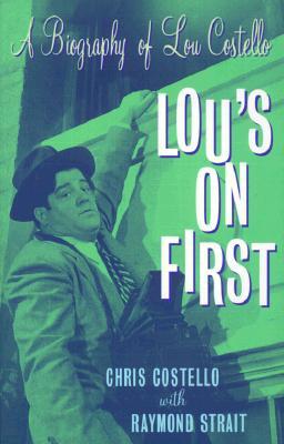 Lou's on First: A Biography of Lou Costello