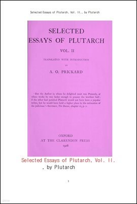 ÷Ÿũ   2.Selected Essays of Plutarch, Vol. II., by Plutarch