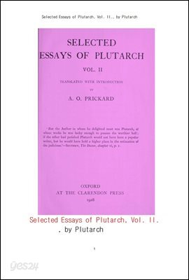 플루타르크의 선별된 에세이 제2집.Selected Essays of Plutarch, Vol. II., by Plutarch
