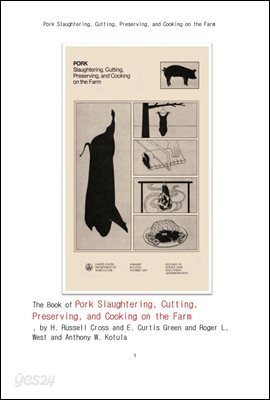 미국의 농장에서 돼지의 도살 및 돼지고기 요리 과정.Pork Slaughtering, Cutting, Preserving, and Cooking on the Farm .