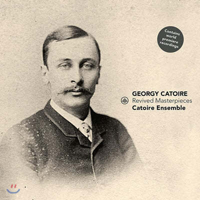 Catoire Ensemble 게오르기 카투아르: 실내악 작품집 (Georgy Catoire: Revived Masterpieces)